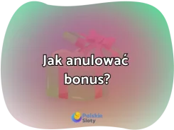 Jak anulować bonus