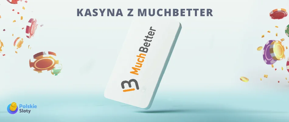 kasyna z muchbetter