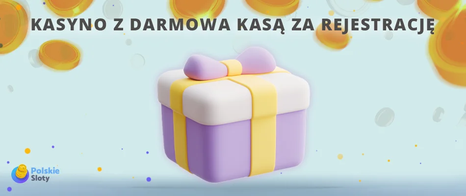 kasyno z darmowa kasa za rejestracje