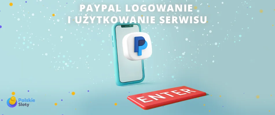 paypal logowanie i uzytkowanie serwisu